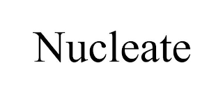 NUCLEATE