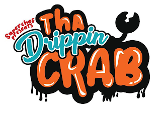 SUPERCHEF PRESENTS THA DRIPPIN CRAB