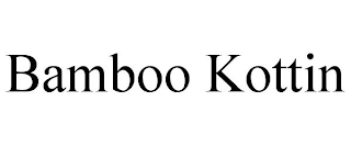 BAMBOO KOTTIN