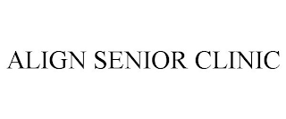 ALIGN SENIOR CLINIC