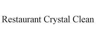 RESTAURANT CRYSTAL CLEAN