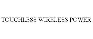 TOUCHLESS WIRELESS POWER