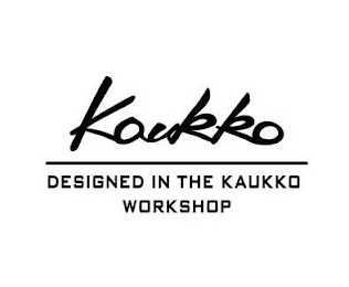 KAUKKO DESIGNED IN THE KAUKKO WORKSHOP