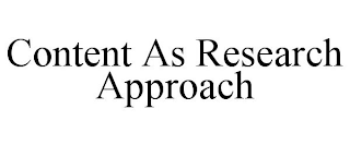 CONTENT AS RESEARCH APPROACH