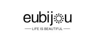 EUBIJOU LIFE IS BEAUTIFUL