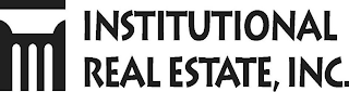 INSTITUTIONAL REAL ESTATE, INC.