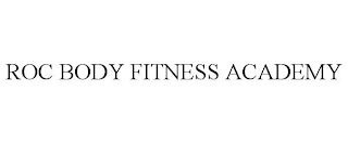 ROC BODY FITNESS ACADEMY