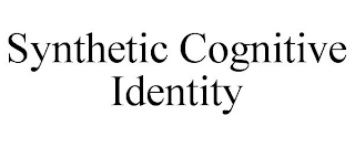 SYNTHETIC COGNITIVE IDENTITY