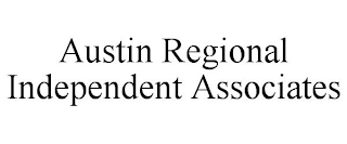 AUSTIN REGIONAL INDEPENDENT ASSOCIATES