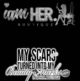 I AM HER. BOUTIQUE MY SCARS TURNED INTO MY BEAUTY MARKS I AM HER. BOUTIQUE