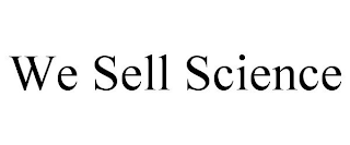 WE SELL SCIENCE