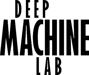 DEEP MACHINE LAB