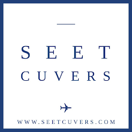 SEET CUVERS WWW.SEETCUVERS.COM