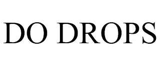 DO DROPS