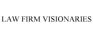 LAW FIRM VISIONARIES