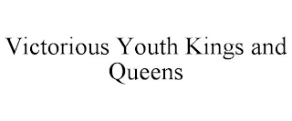 VICTORIOUS YOUTH KINGS AND QUEENS