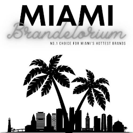 MIAMI BRANDELORIUM NO.1 CHOICE FOR MIAMI'S HOTTEST BRANDS