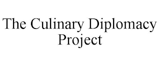 THE CULINARY DIPLOMACY PROJECT