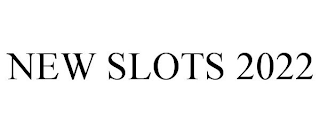 NEW SLOTS 2022