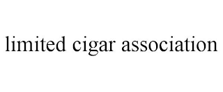 LIMITED CIGAR ASSOCIATION