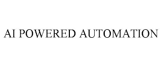 AI POWERED AUTOMATION