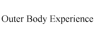 OUTER BODY EXPERIENCE