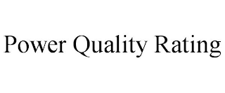 POWER QUALITY RATING