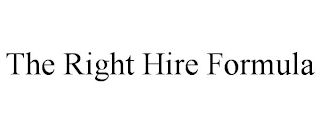 THE RIGHT HIRE FORMULA