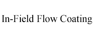 IN-FIELD FLOW COATING