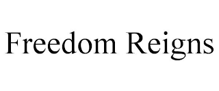 FREEDOM REIGNS