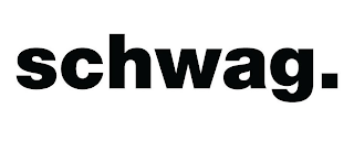SCHWAG.