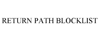 RETURN PATH BLOCKLIST