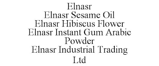 ELNASR ELNASR SESAME OIL ELNASR HIBISCUS FLOWER ELNASR INSTANT GUM ARABIC POWDER ELNASR INDUSTRIAL TRADING LTD