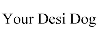 YOUR DESI DOG