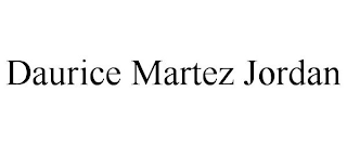 DAURICE MARTEZ JORDAN