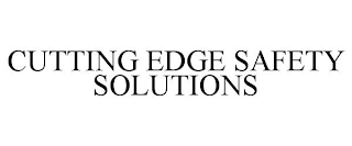 CUTTING EDGE SAFETY SOLUTIONS