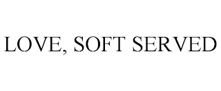 LOVE, SOFT SERVED