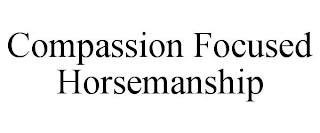 COMPASSION FOCUSED HORSEMANSHIP