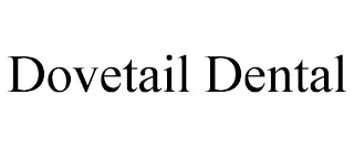 DOVETAIL DENTAL