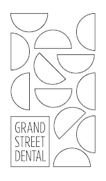 GRAND STREET DENTAL