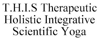 T.H.I.S THERAPEUTIC HOLISTIC INTEGRATIVE SCIENTIFIC YOGA