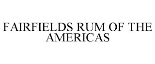 FAIRFIELDS RUM OF THE AMERICAS