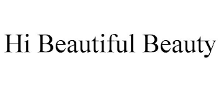 HI BEAUTIFUL BEAUTY