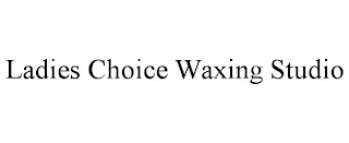 LADIES CHOICE WAXING STUDIO