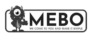 MEBO WE COME TO YOU AND MAKE IT SIMPLE