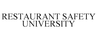 RESTAURANT SAFETY UNIVERSITY