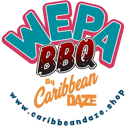 WEPA BBQ BY CARIBBEAN DAZE WWW.CARIBBEANDAZE.SHOP