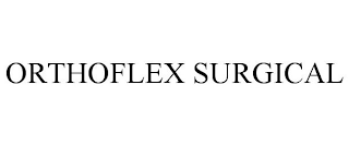 ORTHOFLEX SURGICAL