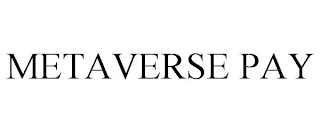 METAVERSE PAY