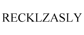 RECKLZASLY